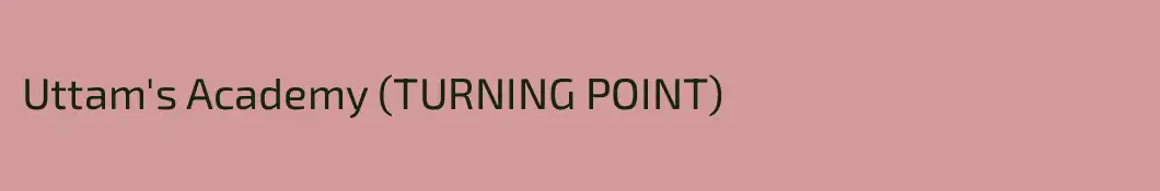 Uttam's Academy (TURNING POINT)